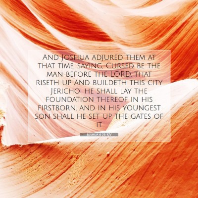 Picture 07 - Joshua 6:26 KJV - And Joshua adjured them at that time, saying, - Bible Verse Picture