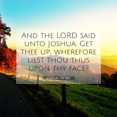 Picture 07 - Joshua 7:10 KJV - And the LORD said unto Joshua, Get thee up; - Bible Verse Picture