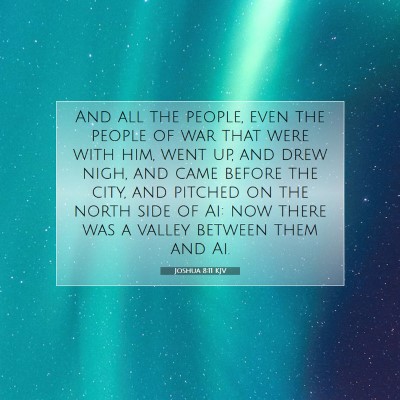 Picture 07 - Joshua 8:11 KJV - And all the people, even the people of war that - Bible Verse Picture