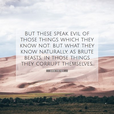 Picture 07 - Jude 1:10 KJV - But these speak evil of those things which they - Bible Verse Picture