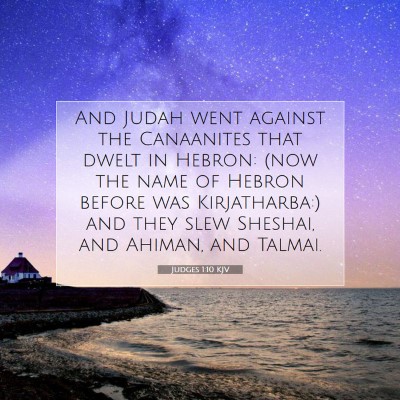 Picture 07 - Judges 1:10 KJV - And Judah went against the Canaanites that dwelt - Bible Verse Picture