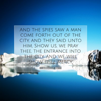 Picture 07 - Judges 1:24 KJV - And the spies saw a man come forth out of the - Bible Verse Picture