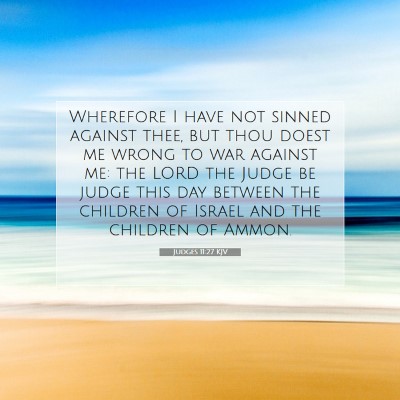 Picture 07 - Judges 11:27 KJV - Wherefore I have not sinned against thee, but - Bible Verse Picture