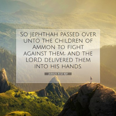 Picture 07 - Judges 11:32 KJV - So Jephthah passed over unto the children of - Bible Verse Picture