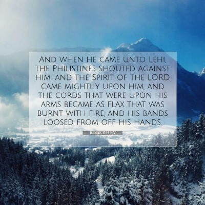 Picture 07 - Judges 15:14 KJV - And when he came unto Lehi, the Philistines - Bible Verse Picture