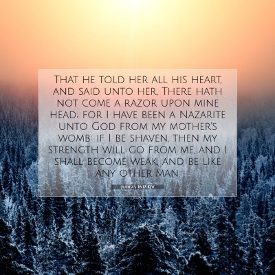 Picture 07 - Judges 16:17 KJV - That he told her all his heart, and said unto - Bible Verse Picture