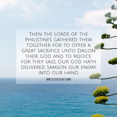 Picture 07 - Judges 16:23 KJV - Then the lords of the Philistines gathered them - Bible Verse Picture