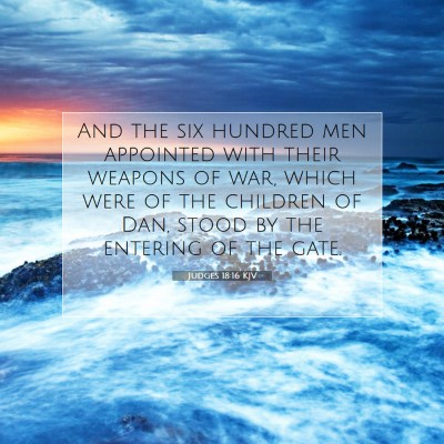 Picture 07 - Judges 18:16 KJV - And the six hundred men appointed with their - Bible Verse Picture