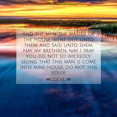 Picture 07 - Judges 19:23 KJV - And the man, the master of the house, went out - Bible Verse Picture