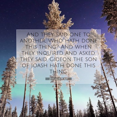 Picture 07 - Judges 6:29 KJV - And they said one to another, Who hath done this - Bible Verse Picture