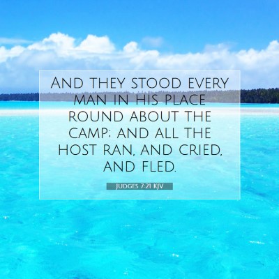 Picture 07 - Judges 7:21 KJV - And they stood every man in his place round about - Bible Verse Picture