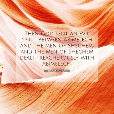 Picture 07 - Judges 9:23 KJV - Then God sent an evil spirit between Abimelech - Bible Verse Picture