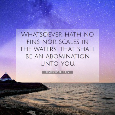 Picture 07 - Leviticus 11:12 KJV - Whatsoever hath no fins nor scales in the waters, - Bible Verse Picture