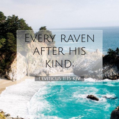 Picture 07 - Leviticus 11:15 KJV - Every raven after his - Bible Verse Picture