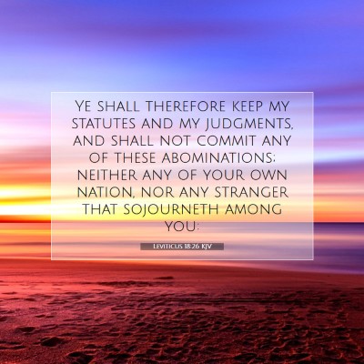 Picture 07 - Leviticus 18:26 KJV - Ye shall therefore keep my statutes and my - Bible Verse Picture
