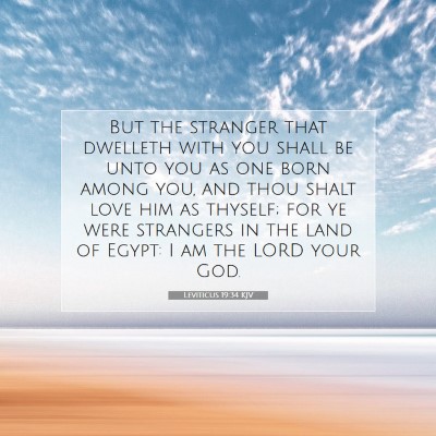 Picture 07 - Leviticus 19:34 KJV - But the stranger that dwelleth with you shall be - Bible Verse Picture