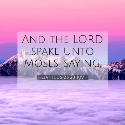 Picture 07 - Leviticus 23:23 KJV - And the LORD spake unto Moses, - Bible Verse Picture