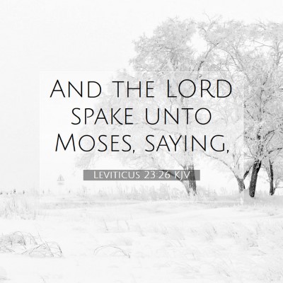 Picture 07 - Leviticus 23:26 KJV - And the LORD spake unto Moses, - Bible Verse Picture