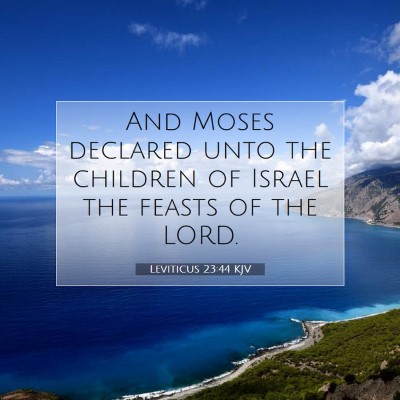 Picture 07 - Leviticus 23:44 KJV - And Moses declared unto the children of Israel - Bible Verse Picture