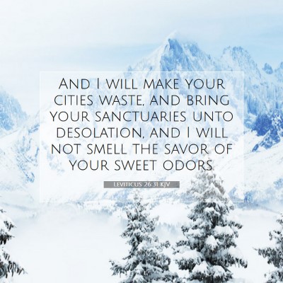 Picture 07 - Leviticus 26:31 KJV - And I will make your cities waste, and bring your - Bible Verse Picture