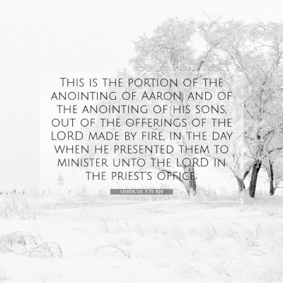 Picture 07 - Leviticus 7:35 KJV - This is the portion of the anointing of Aaron, - Bible Verse Picture