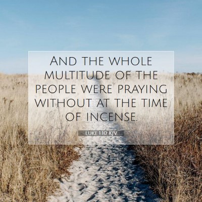 Picture 07 - Luke 1:10 KJV - And the whole multitude of the people were - Bible Verse Picture