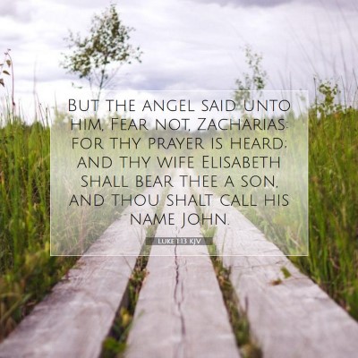Picture 07 - Luke 1:13 KJV - But the angel said unto him, Fear not, Zacharias: - Bible Verse Picture