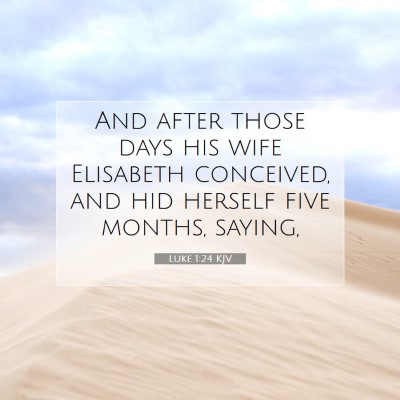 Picture 07 - Luke 1:24 KJV - And after those days his wife Elisabeth - Bible Verse Picture