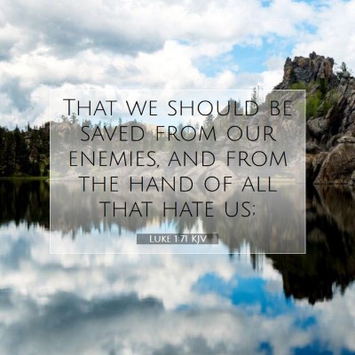 Picture 07 - Luke 1:71 KJV - That we should be saved from our enemies, and - Bible Verse Picture