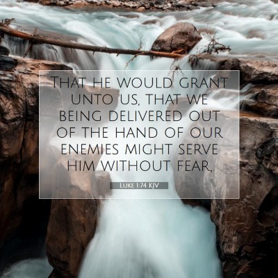 Picture 07 - Luke 1:74 KJV - That he would grant unto us, that we being - Bible Verse Picture