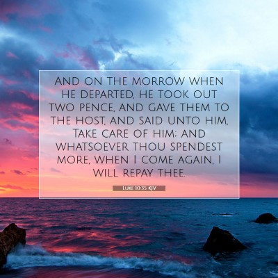 Picture 07 - Luke 10:35 KJV - And on the morrow when he departed, he took out - Bible Verse Picture