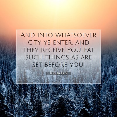 Picture 07 - Luke 10:8 KJV - And into whatsoever city ye enter, and they - Bible Verse Picture