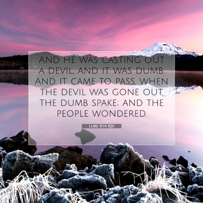 Picture 07 - Luke 11:14 KJV - And he was casting out a devil, and it was dumb. - Bible Verse Picture