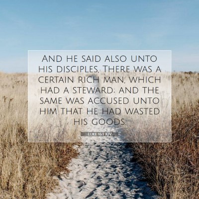 Picture 07 - Luke 16:1 KJV - And he said also unto his disciples, There was a - Bible Verse Picture