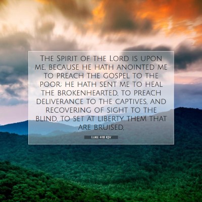 Picture 07 - Luke 4:18 KJV - The Spirit of the Lord is upon me, because he - Bible Verse Picture