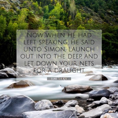 Picture 07 - Luke 5:4 KJV - Now when he had left speaking, he said unto - Bible Verse Picture