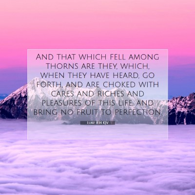 Picture 07 - Luke 8:14 KJV - And that which fell among thorns are they, which, - Bible Verse Picture