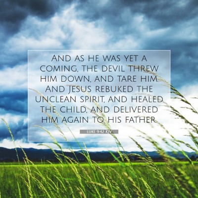 Picture 07 - Luke 9:42 KJV - And as he was yet a coming, the devil threw him - Bible Verse Picture