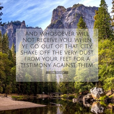 Picture 07 - Luke 9:5 KJV - And whosoever will not receive you, when ye go - Bible Verse Picture