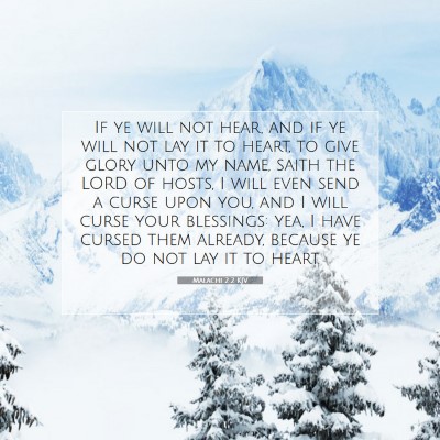 Picture 07 - Malachi 2:2 KJV - If ye will not hear, and if ye will not lay it to - Bible Verse Picture