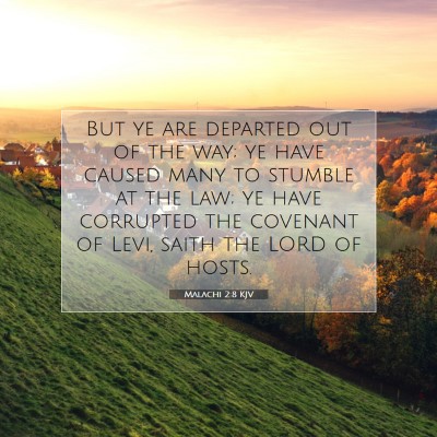 Picture 07 - Malachi 2:8 KJV - But ye are departed out of the way; ye have - Bible Verse Picture