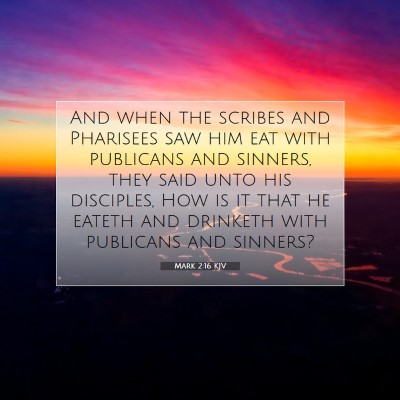 Picture 07 - Mark 2:16 KJV - And when the scribes and Pharisees saw him eat - Bible Verse Picture