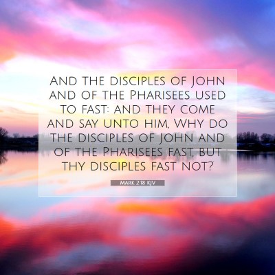 Picture 07 - Mark 2:18 KJV - And the disciples of John and of the Pharisees - Bible Verse Picture