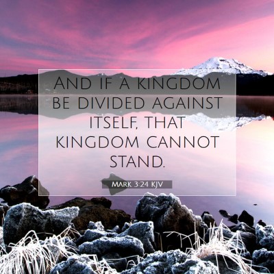 Picture 07 - Mark 3:24 KJV - And if a kingdom be divided against itself, that - Bible Verse Picture