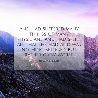 Picture 07 - Mark 5:26 KJV - And had suffered many things of many physicians, - Bible Verse Picture