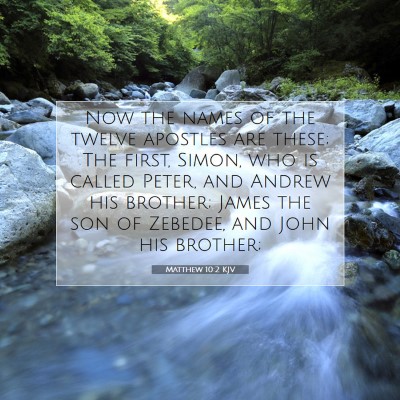 Picture 07 - Matthew 10:2 KJV - Now the names of the twelve apostles are these; - Bible Verse Picture