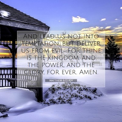 Picture 07 - Matthew 6:13 KJV - And lead us not into temptation, but deliver us - Bible Verse Picture