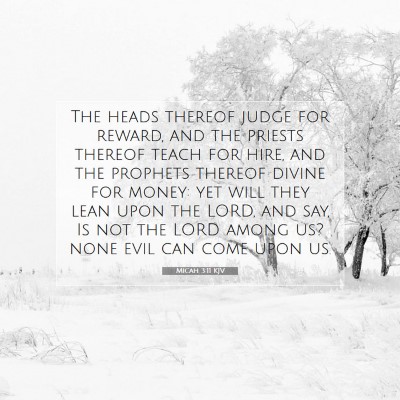 Picture 07 - Micah 3:11 KJV - The heads thereof judge for reward, and the - Bible Verse Picture