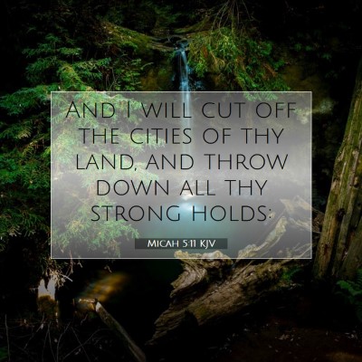 Picture 07 - Micah 5:11 KJV - And I will cut off the cities of thy land, and - Bible Verse Picture