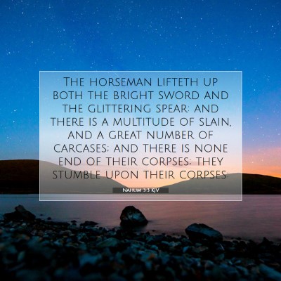 Picture 07 - Nahum 3:3 KJV - The horseman lifteth up both the bright sword and - Bible Verse Picture